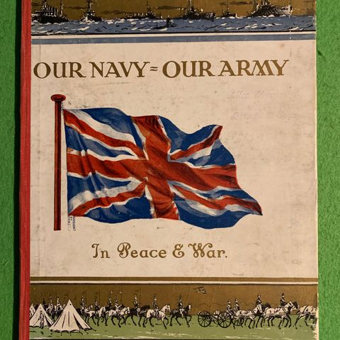 Our Navy = Our Army - In Peace & War (1914)