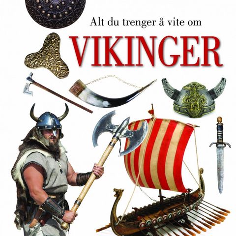 Alt du trenger å vite om vikinger. Barnebøker fakta