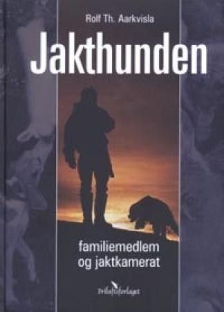 Jakthunden - familiemedlem og jaktkamerat.  Rolf Aarkvisla