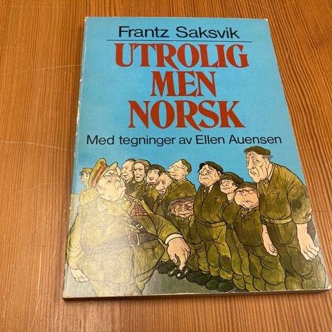 Frantz Saksvik : UTROLIG MEN NORSK