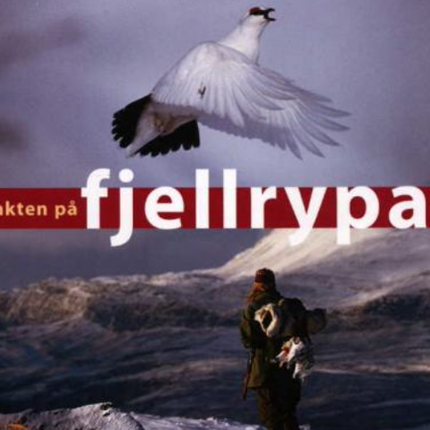 Jakten på fjellrypa. Lars Krempig. Stig Wallerheim