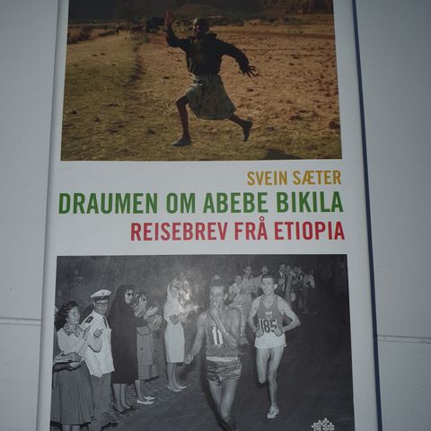 SIGNERT Draumen om Abebe Bikila. Reisebrev fra Etiopia. Svein Sæter