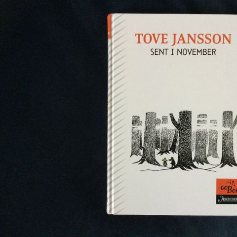 Tove Jansson - Sent i november. Mummitrollet bok