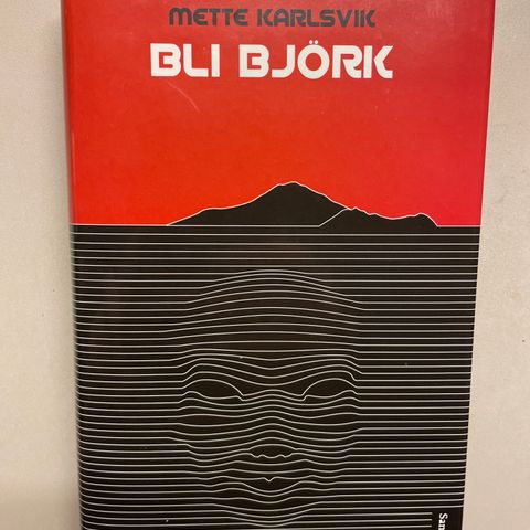 Mette Karlsvik «Bli Björk»