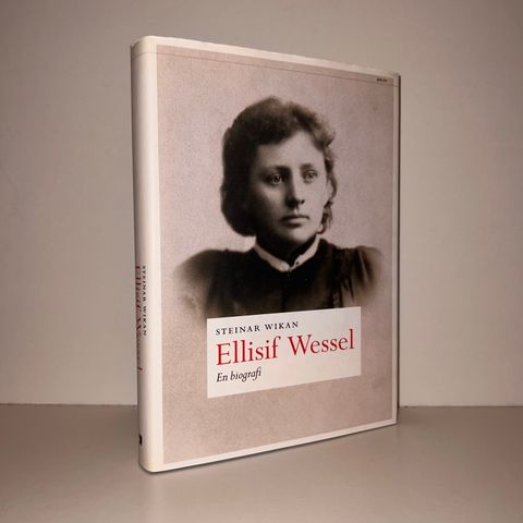 Ellisif Wessel. En biografi - Steinar Wikan. 2008