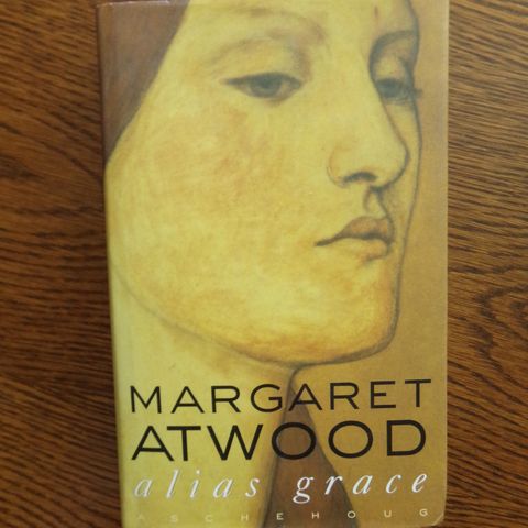 "Alias Grace" - Margaret Atwood