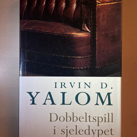 Irvin D. Yalom «Dobbeltspill i sjeledypet»