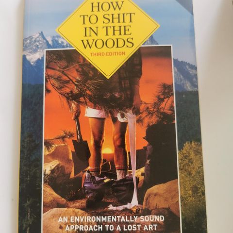 How To Shit In The Woods (Kathleen Meyer)