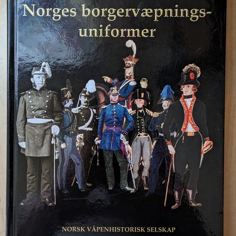 Knut Erik Strøm - Norges borgervæpningsuniformer (2016)