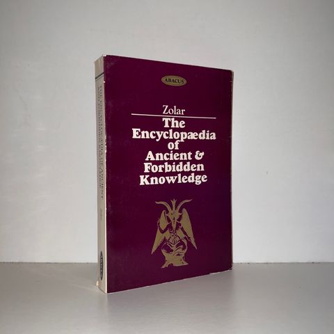 The Encyclopaedia Of Ancient & Forbidden Knowledge - Zolar. 1973