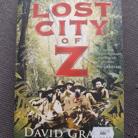 THE LOST CITY OF Z - David Grann