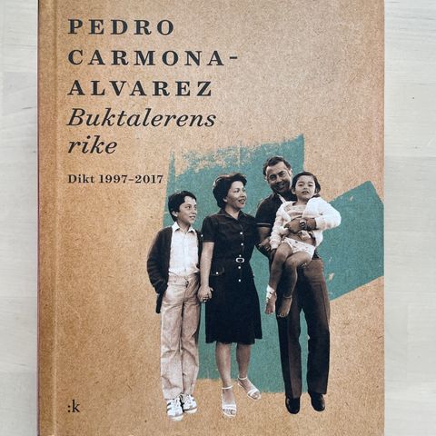 Pedro Carmona-Alvarez «Buktalerens rike. Dikt 1997-2017»