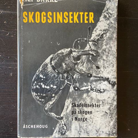 Alf Bakke - Skogsinsekter - Skadeinsekter på skogen i Norge