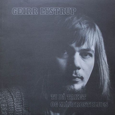 LP Geirr Lystrup - Ti På Taket Og Måltrostblues 1972 Norway