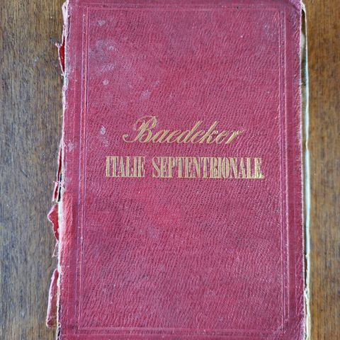 Antikk reiseguide+kart.Baedeker Italie Septentrionale, Nord-Italia, 1876, fransk