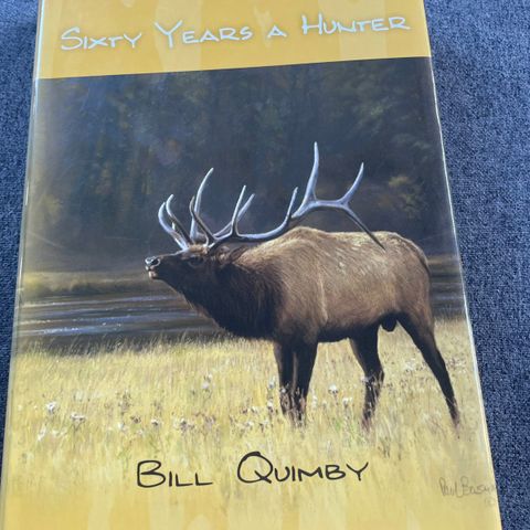 Bill Quimby-Sixty years a hunter.