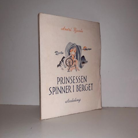 Prinsessen spinner i berget - Andrè Bjerke. 1953