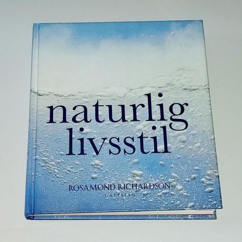 ROSAMOND RICHARDSON BOK.NATURLIG LIVSSTIL.