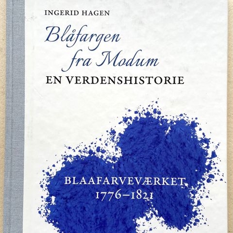 Blåfargen fra Modum. En verdenshistorie. Ingerid Hagen. Oslo 2014.