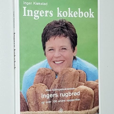 INGERS KOKEBOK.INGERS RUGBRØD OG OVER 100 ANDRE OPPSKRIFTER..