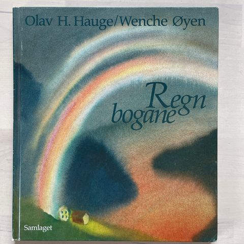 Olav H. Hauge / Wenche Øyen «Regnbogane»