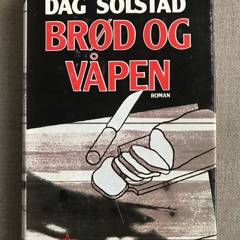 Brød og Våpen av Dag Solstad