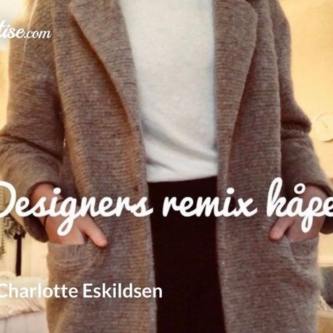 Designers remix kåpe - Charlotte Eskildsen