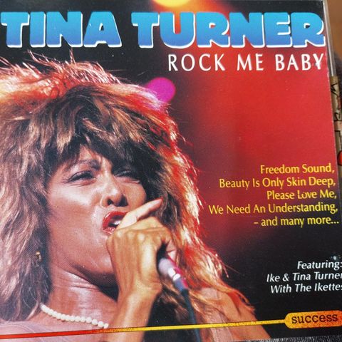 Tina Turner. Rock me baby.