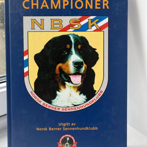 Berner Sennen - Norskeide Championer utgitt av Norsk Berner Sennenhundklubb