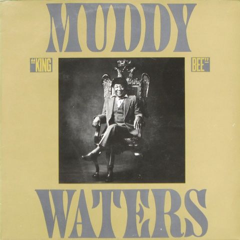 Muddy Waters – King Bee (LP, Album, RE)