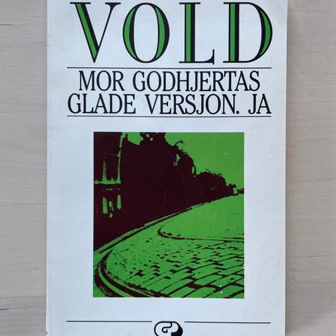 Jan Erik Vold «Mor Godhjertas glade versjon. Ja»