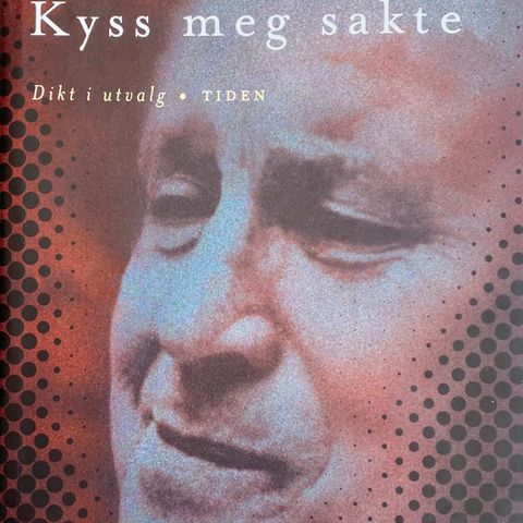 Alf Prøysen: "Kyss meg sakte". Dikt i utvalg