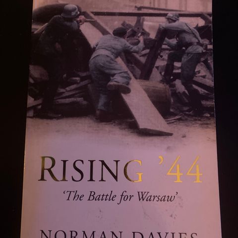 Norman Davies - Rising ‘44 - The battle for Warsaw