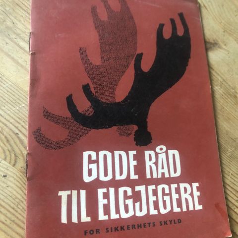 Gode råd for elgjegere. Utgitt 1960-tallet(?)