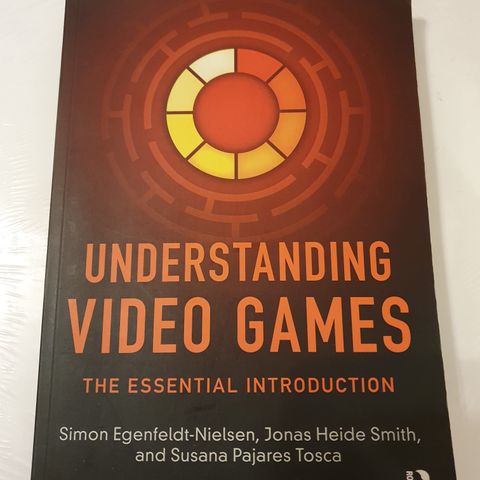 Understanding Video Games. The essential introduction.