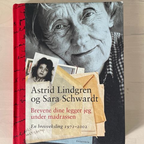 Astrid Lindgren / Sara Schwardt «Brevene dine legger jeg under madrassen»