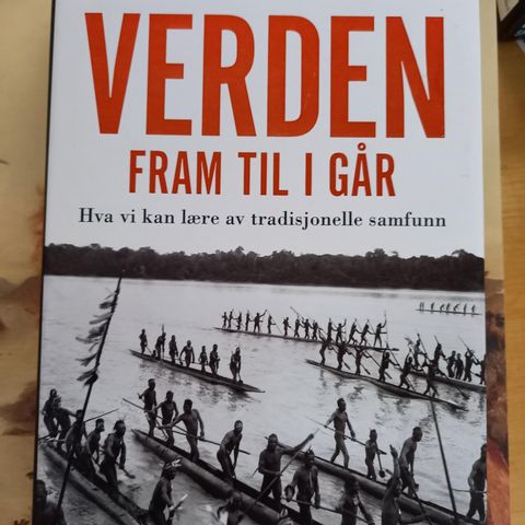 Jared Diamond: Verden fram til i går. Hva kan vi lære av tradisjonelle samfunn