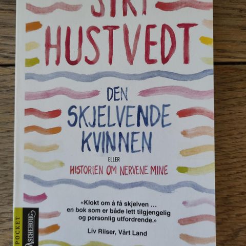 Siri Hustvedt: Den skjelvende kvinnen - eller historien om nervene mine