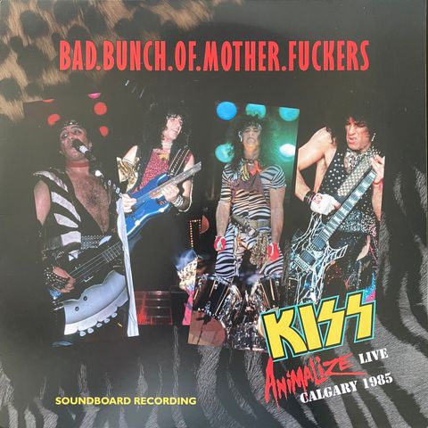 KISS - Bad Bunch Of Mother Fuckers