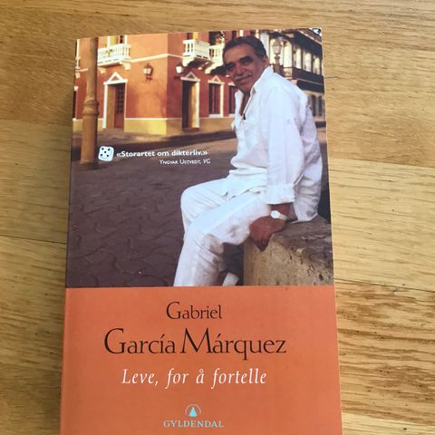 Gabriel Garcia Marquez: Leve, for å fortelle