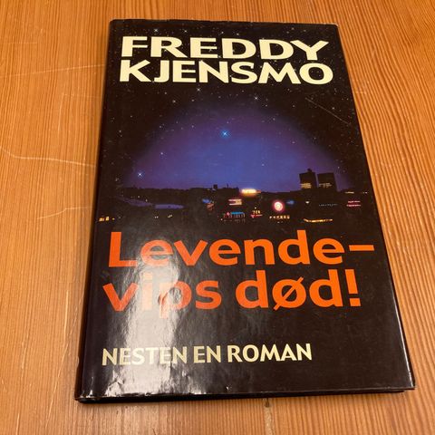 Freddy Kjensmo LEVENDE - VIPS DØD !