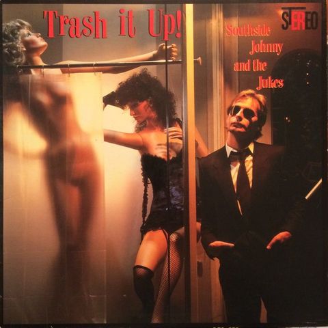 Southside Johnny & The Jukes* – Trash It Up ( LP, Album,  1983)