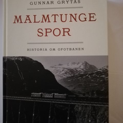 Malmtunge spor.  Historia om Ofotbanen