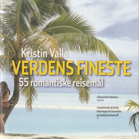 Kristin Valla Verdens fineste 55 romantiske reisemål Kagge forlag 2004