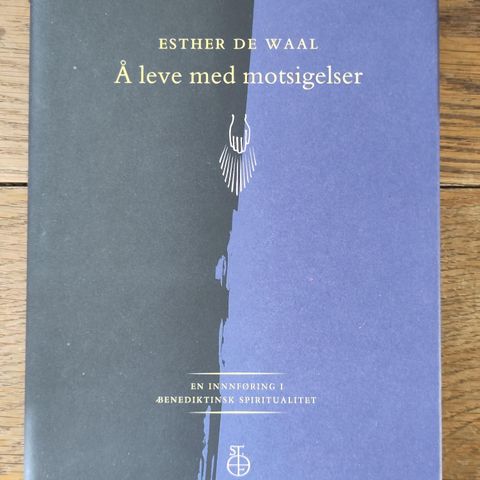 Esther de Waal: Å leve med motsigelser. Om benediktinsk spiritualitet