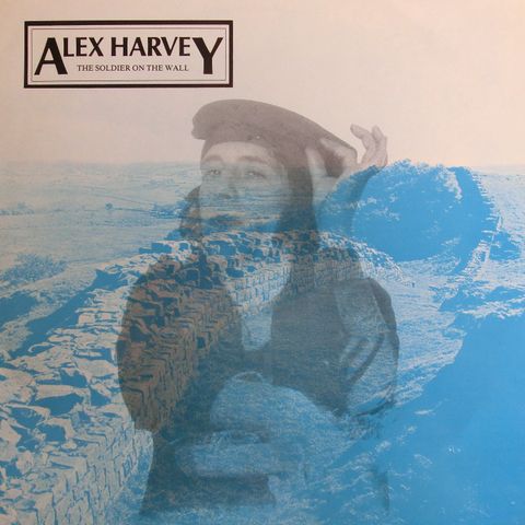 Alex Harvey - The soldier on the wall