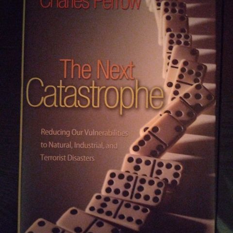 Charles Perrow, The next catastrophe