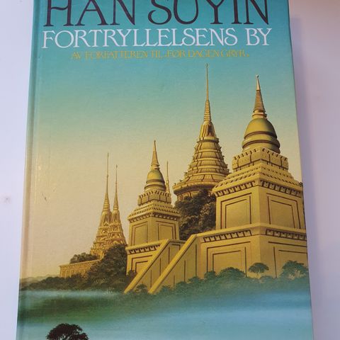 Fortryllelsens by. Han Suyin