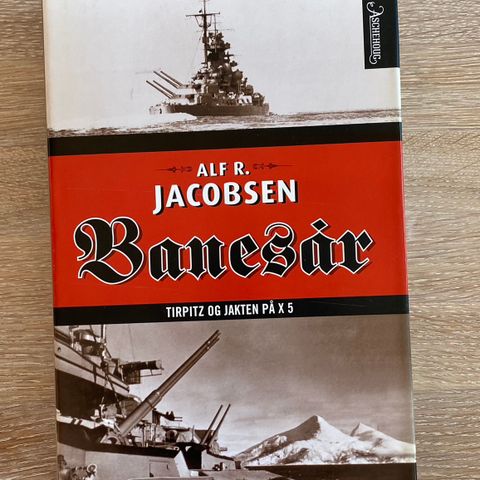 Banesår - Tirpitz og jakten på X 5 - Alf R. Jacobsen