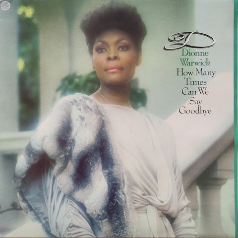 Dionne Warwick - How Many Times Can We Say Goodbye